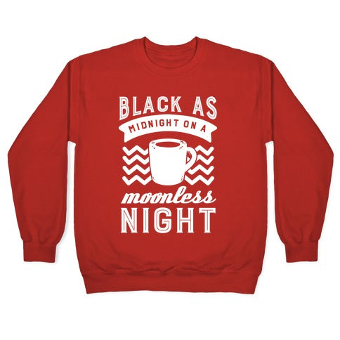 Black As Midnight On A Moonless Night Crewneck Sweatshirt