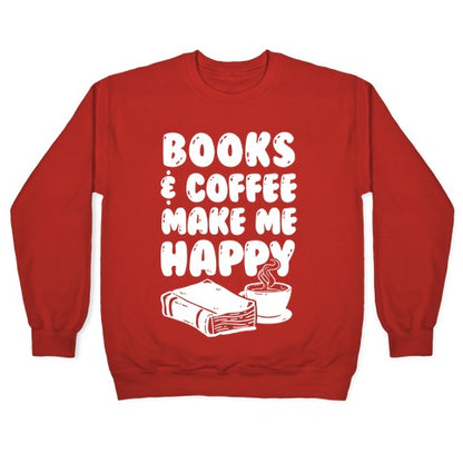 Books & Coffee Make Me Happy Crewneck Sweatshirt
