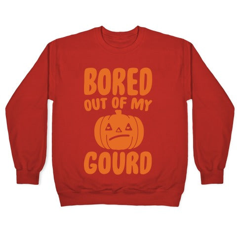 Bored Out of My Gourd White Print Crewneck Sweatshirt