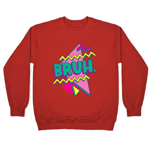 Bruh 90s Parody Crewneck Sweatshirt