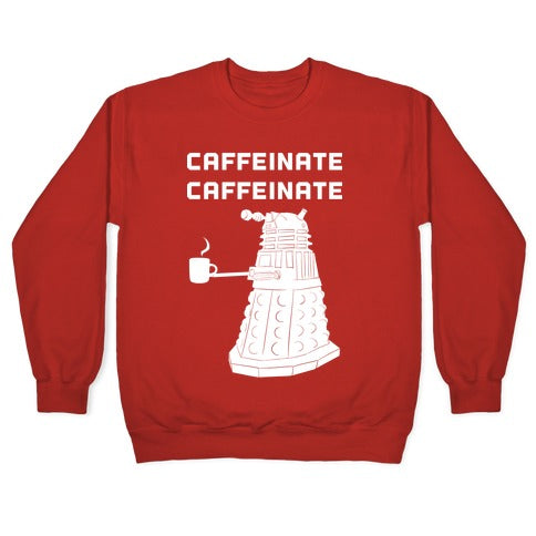 Caffeinate Caffeinate Crewneck Sweatshirt