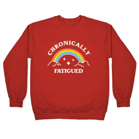 Chronically Fatigued Crewneck Sweatshirt