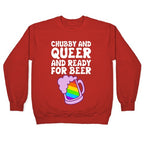 Chubby And Queer And Ready For Beer Crewneck Sweatshirt