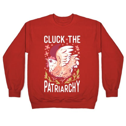 Cluck The Patriarchy Crewneck Sweatshirt