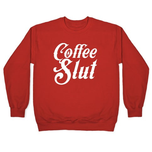 Coffee Slut Crewneck Sweatshirt