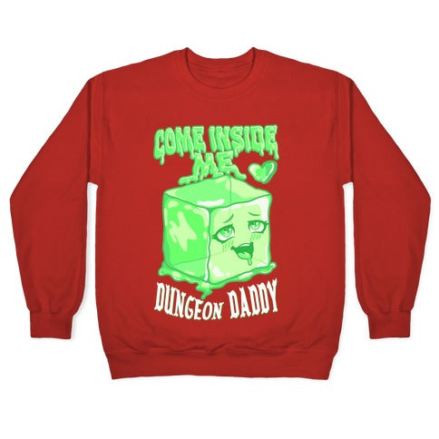 Come Inside Me Dungeon Daddy Gelatinous Cube Crewneck Sweatshirt