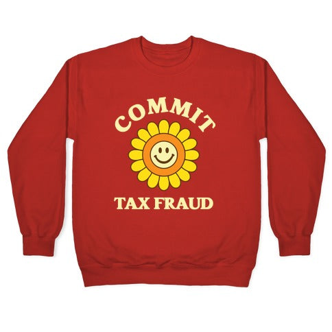 Commit Tax Fraud Crewneck Sweatshirt