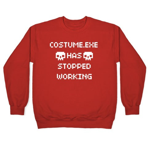 Costume.exe Has Stopped Working Crewneck Sweatshirt