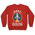 Dads For Gay Space Socialism Crewneck Sweatshirt
