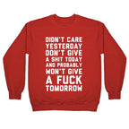 Didn't Care Yesterday Don't Give A Shit Today Crewneck Sweatshirt