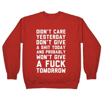 Didn't Care Yesterday Don't Give A Shit Today Crewneck Sweatshirt