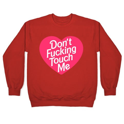 Don't Fucking Touch Me Crewneck Sweatshirt