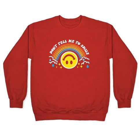 Don't Tell Me To Smile Smiley Face Crewneck Sweatshirt