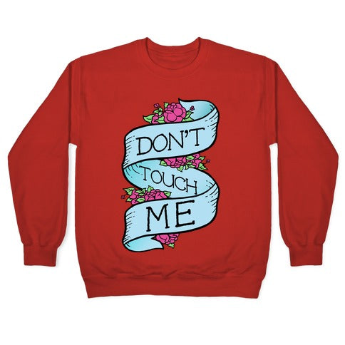 Don't Touch Me Crewneck Sweatshirt