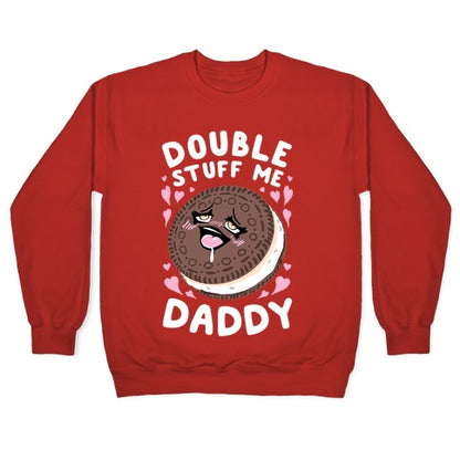 Double Stuff Me Daddy Crewneck Sweatshirt