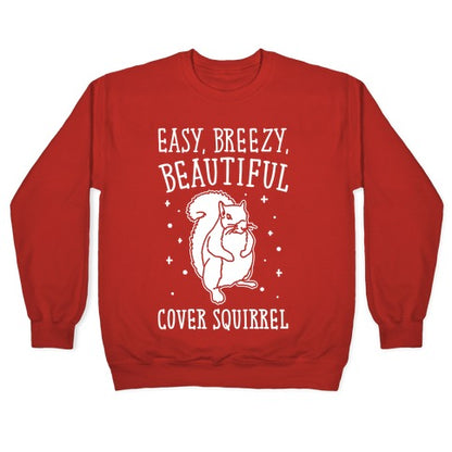 Easy Breezy Beautiful Cover Squirrel White Print Crewneck Sweatshirt