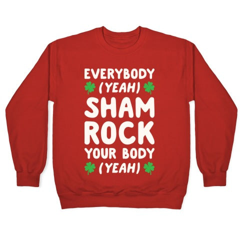 Everybody Shamrock Your Body Crewneck Sweatshirt