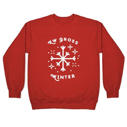 Ew Gross Winter Crewneck Sweatshirt