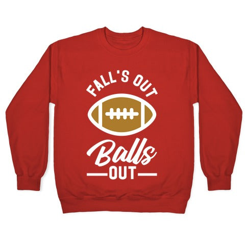 Falls Out Ball Out Football Crewneck Sweatshirt