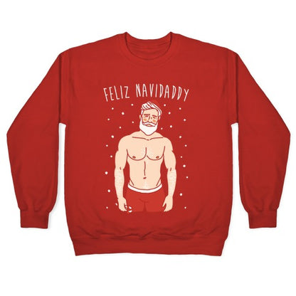 Feliz Navidaddy Parody White Print Crewneck Sweatshirt