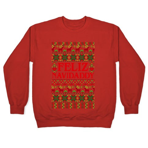 Feliz Navidaddy Sweater Pattern Crewneck Sweatshirt