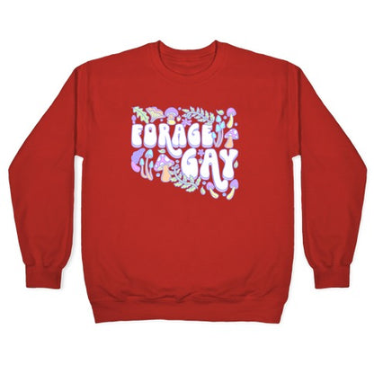 Forage Gay Crewneck Sweatshirt