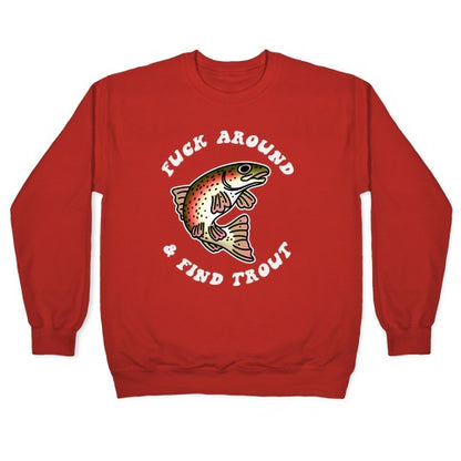 Fuck Around And Find Trout Crewneck Sweatshirt
