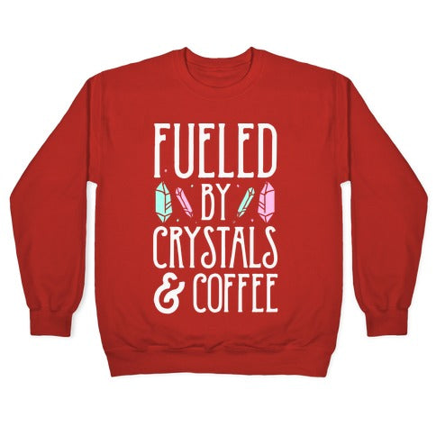 Fueled By Crystals & Coffee Crewneck Sweatshirt