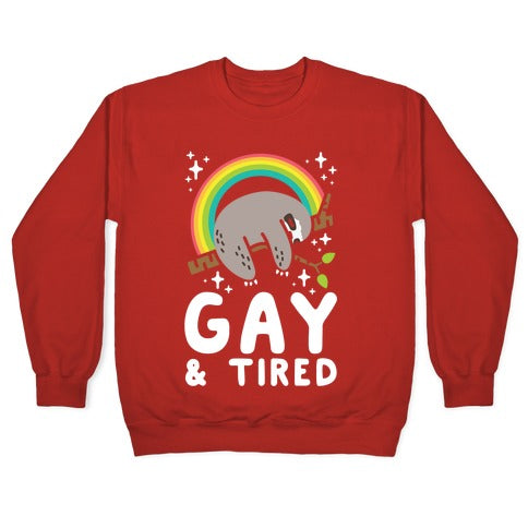 Gay and Tired Sloth Crewneck Sweatshirt