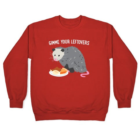 Gimme Your Leftovers Possum Crewneck Sweatshirt