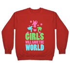 Girls Will Save the World Crewneck Sweatshirt