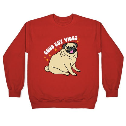 Good Boy Vibes Pug Crewneck Sweatshirt