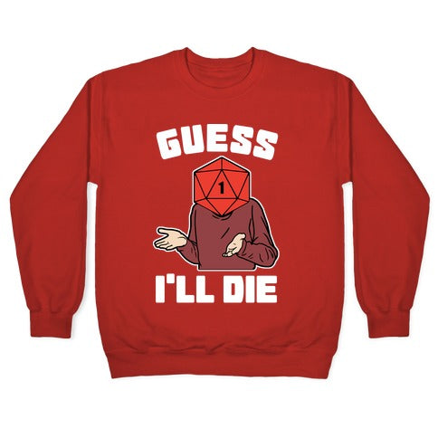 Guess I'll Die d20 Crewneck Sweatshirt