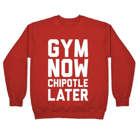 Gym Now Chipotle Later Crewneck Sweatshirt