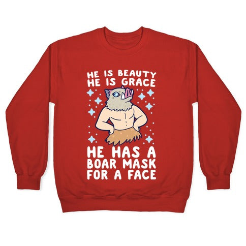 He is Beauty, He is Grace, He Has a Boar Mask for a Face - Demon Slayer Crewneck Sweatshirt
