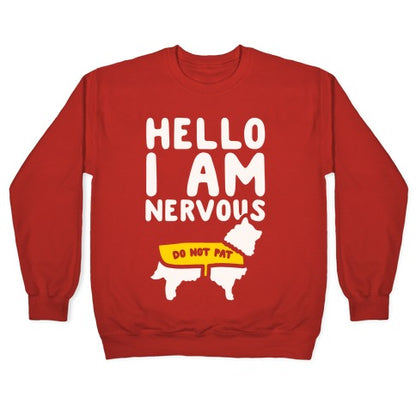 Hello I Am Nervous White Print Crewneck Sweatshirt