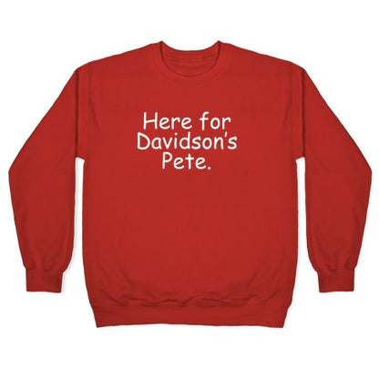 Here For Davidson's Pete. Crewneck Sweatshirt