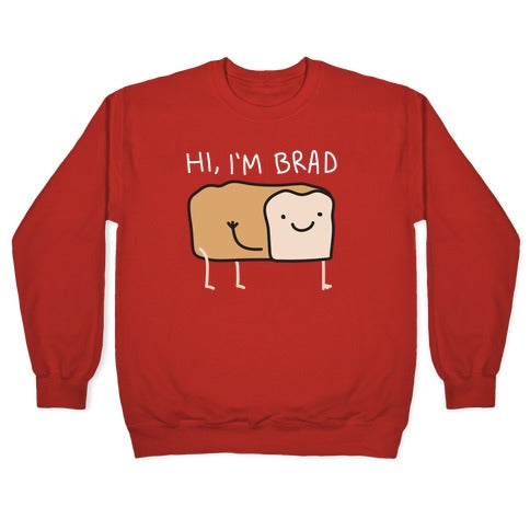 Hi, I'm Brad (Bread) Crewneck Sweatshirt