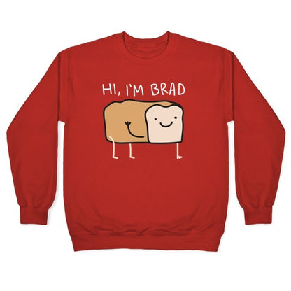 Hi, I'm Brad (Bread) Crewneck Sweatshirt