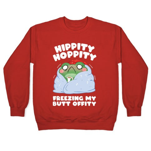 Hippity Hoppity, Freezing My Butt Offity Crewneck Sweatshirt