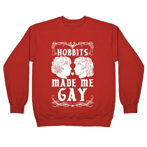 Hobbits Made Me Gay Crewneck Sweatshirt