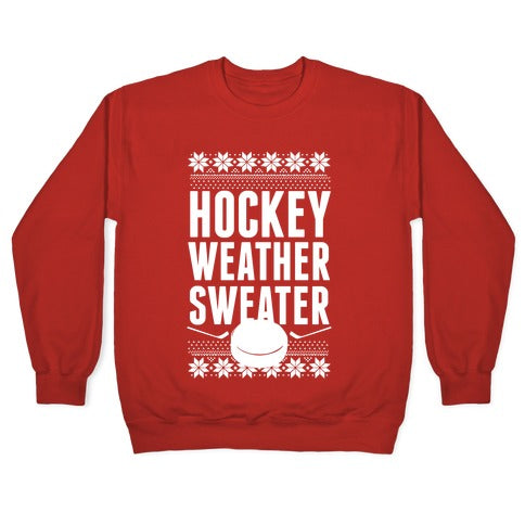 Hockey Weather Sweater (White Ink) Crewneck Sweatshirt