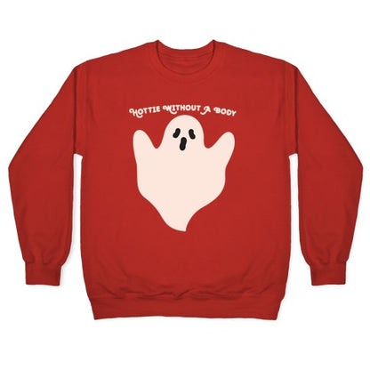 Hottie Without A Body Ghost Crewneck Sweatshirt