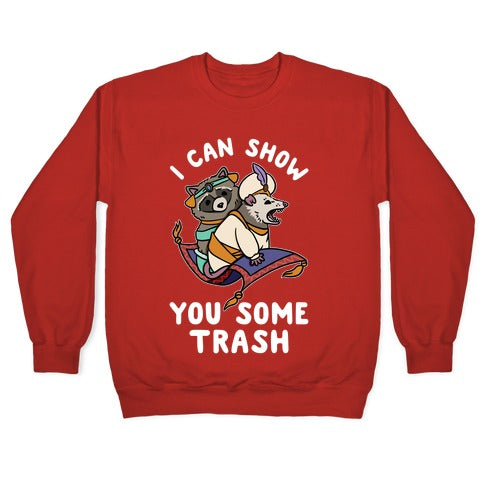 I Can Show You Some Trash Racoon Possum Crewneck Sweatshirt