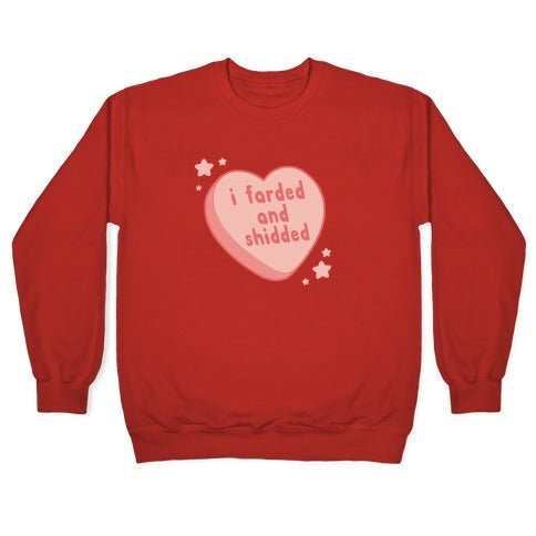 I Farded And Shidded Crewneck Sweatshirt