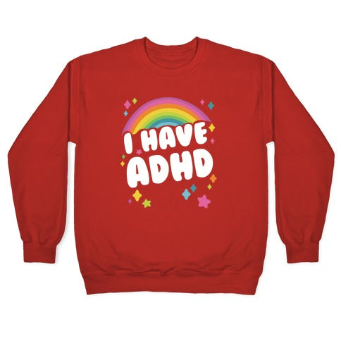 I Have ADHD Crewneck Sweatshirt