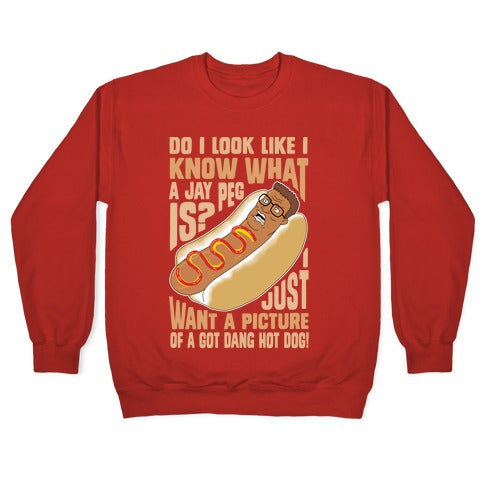 I Just Want A Picture of a Got Dang Hot dog! Crewneck Sweatshirt