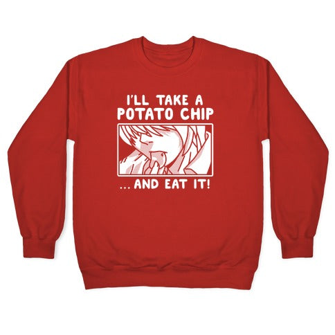 I'll Take a Potato Chip And Eat It Crewneck Sweatshirt