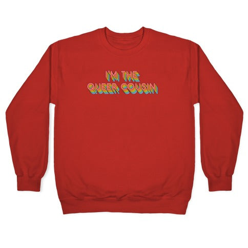 I'm The Queer Cousin Crewneck Sweatshirt