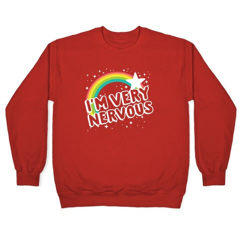 I'm Very Nervous Crewneck Sweatshirt